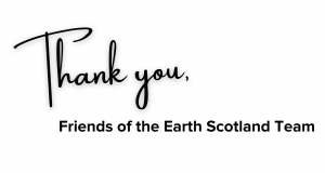 Thank you signature from Friends of the Earth Scotland team