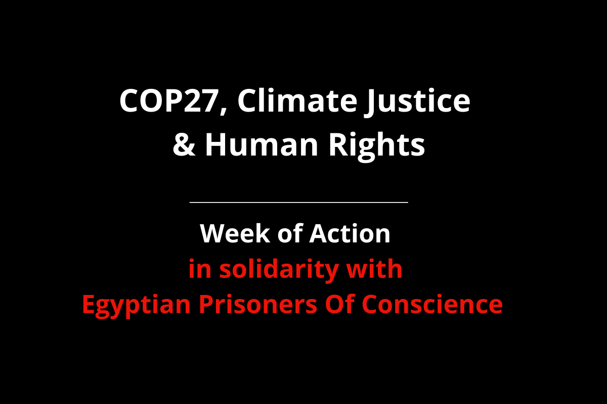 text on black background COP27, Climate Justice & Human Rights Week of Action in solidarity with Egyptian Prisoners Of Conscience