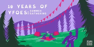 Abstract illustration of people camping with tents, surrounded with mountains and trees - in greens, purples and pinks. Text: 10 years of YFoes: Summer Gathering.