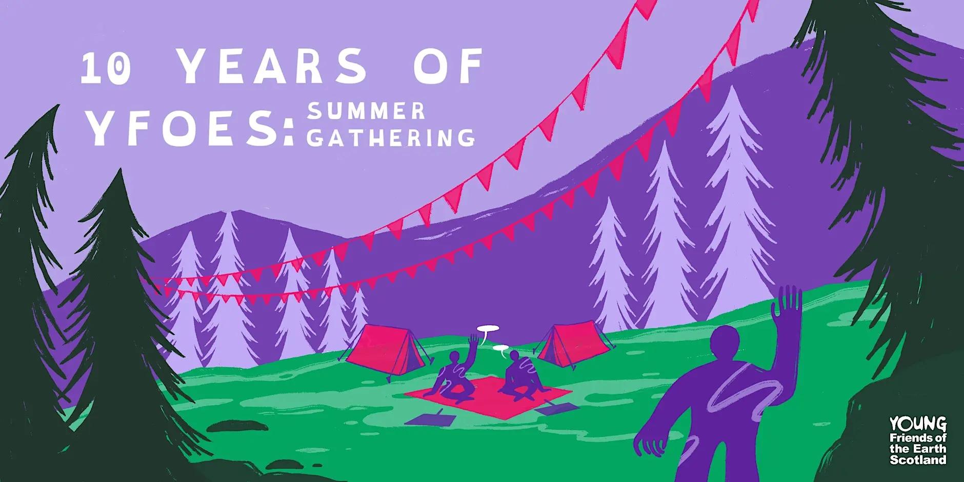 Abstract illustration of people camping with tents, surrounded with mountains and trees - in greens, purples and pinks. Text: 10 years of YFoes: Summer Gathering.
